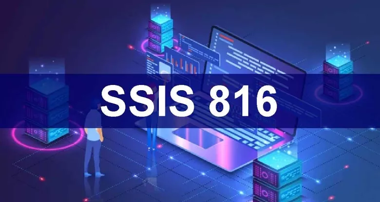 Everything You Need To Know about ssis 816