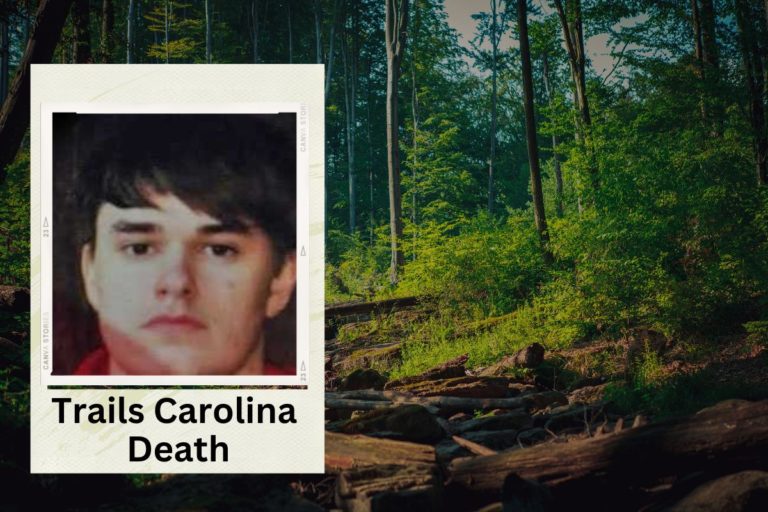 TRAILS CAROLINA DEATH: A TRAGIC INCIDENT THAT RAISES QUESTIONS