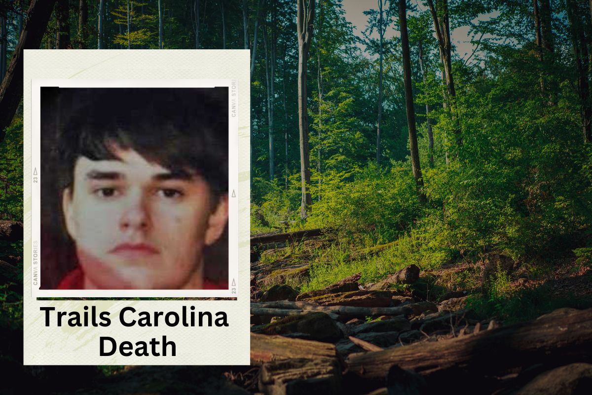 TRAILS CAROLINA DEATH: A TRAGIC INCIDENT THAT RAISES QUESTIONS